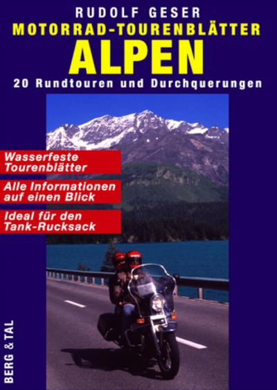 Motorrad-Tourenblätter Alpen. 20 Rundtouren und Durchquerungen. Ideal für den Tank-Rucksack