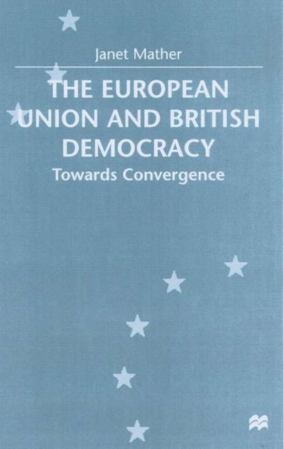 The European Union and British Democracy: Towards Convergence