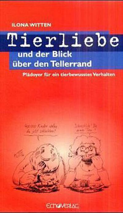 Tierliebe und der Blick über den Tellerrand: Plädoyer für ein tierbewusstes Verhalten