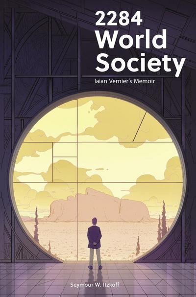 2284 World Society: Iaian Vernier`s Memoir