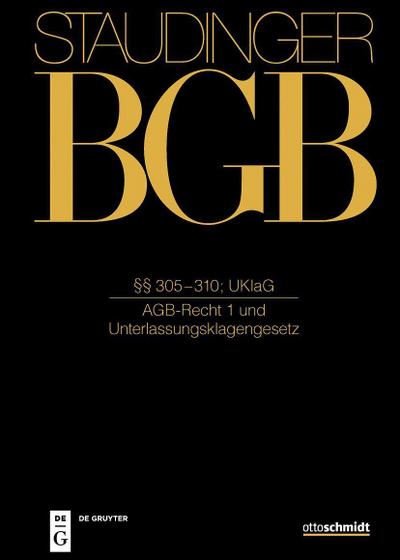 Staudinger BGB §§ 305-310; UKlaG (AGB-Recht 1 und Unterlassungsklagengesetz)