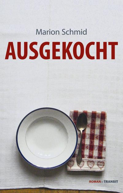 Ausgekocht: Roman