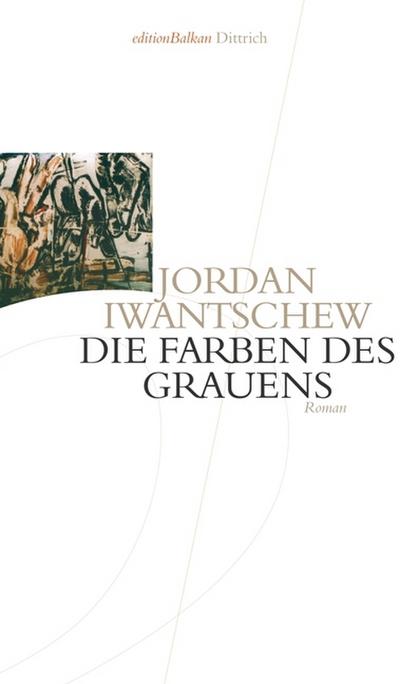 Die Farben des Grauens; Roman   ; Edition Balkan ; 1 Bde/Tle; Aus d. Bulg. v. Beyer, Barbara; Bulgarisch;  -