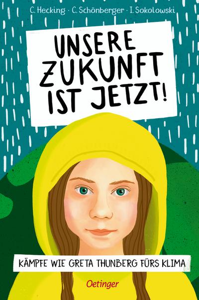 Unsere Zukunft ist jetzt!  Kämpfe wie Greta Thunberg fürs Klima  Ill. v. Zobel, Franziska Viviane  Deutsch