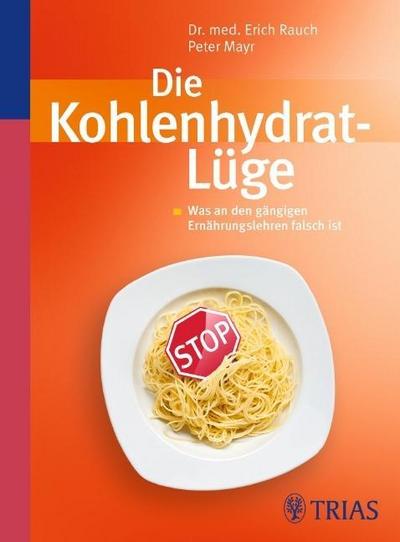 Die Kohlehydrat-Lüge