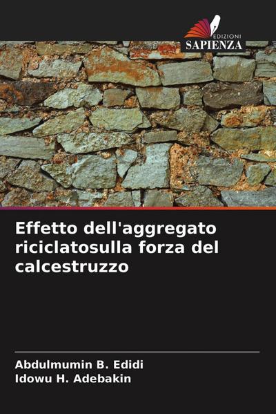 Effetto dell’aggregato riciclatosulla forza del calcestruzzo
