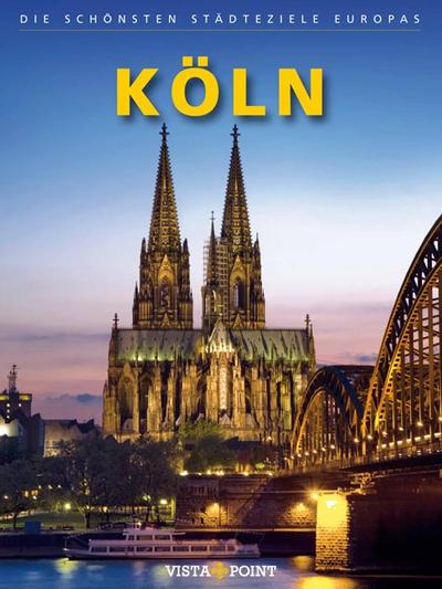 Köln: Die schönsten Städteziele Europas