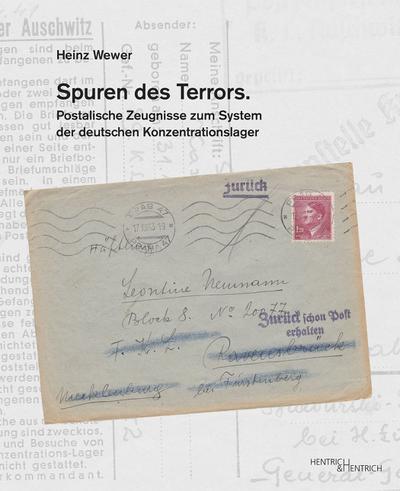 Spuren des Terrors: Postalische Zeugnisse zum System der deutschen Konzentrationslager