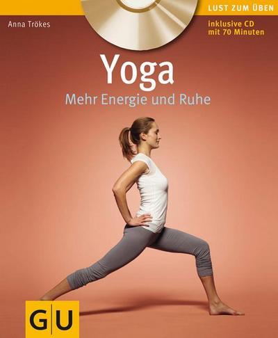 Yoga. Mehr Energie und Ruhe     GU Körper & Seele Lust zum Üben  Deutsch  , 120 Fotos -