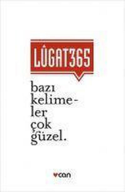 Lugat 365: Bazi Kelimeler Cok Güzel: Baz Kelimeler Çok Güzel