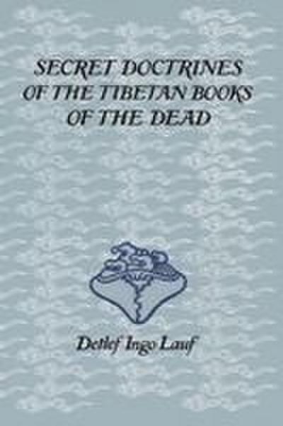 Secret Doctrines of the Tibetan Book of Dead