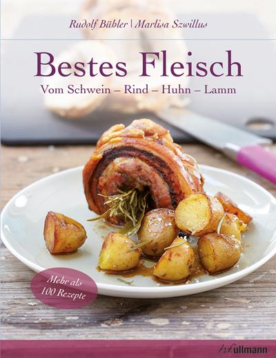 Bestes Fleisch: Vom Schwein - Rind - Huhn - Lamm