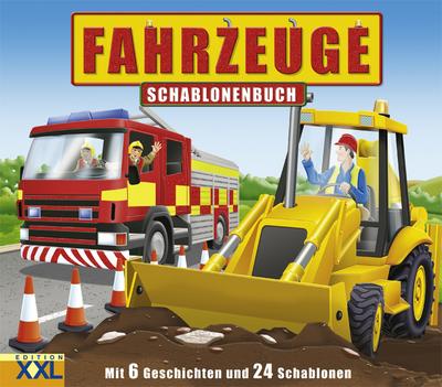 Fahrzeuge: Schablonenbuch. Mit 6 Geschichten und 24 Schablonen