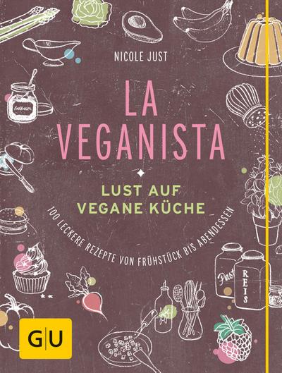 La Veganista: Lust auf vegane Küche