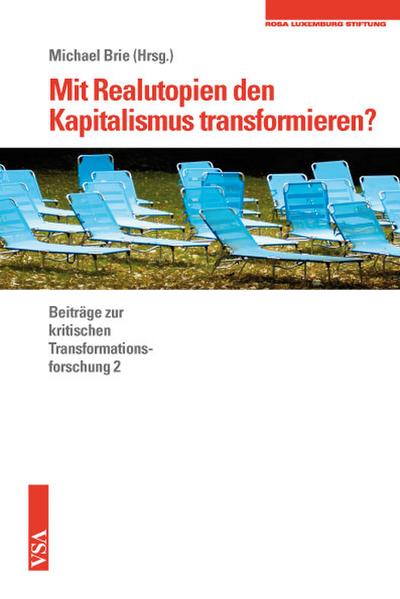 Mit Realutopien den Kapitalismus transformieren?: Beiträge zur kritischen Transformationsforschung 2