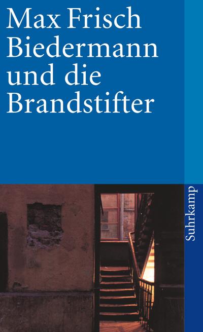 Biedermann und die Brandstifter: Ein Lehrstück ohne Lehre. Mit einem Nachspiel (suhrkamp taschenbuch)