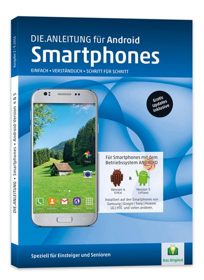 DIE ANLEITUNG für Smartphones mit Android 4/5 - Speziell für Einsteiger und Senioren