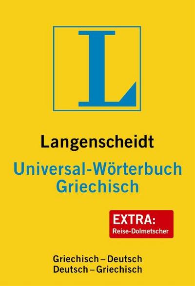 Langenscheidt Universal-Wörterbuch Griechisch: Griechisch-Deutsch/Deutsch-Griechisch