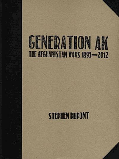 Generation AK:: The Afghanistan Wars 1993-2012