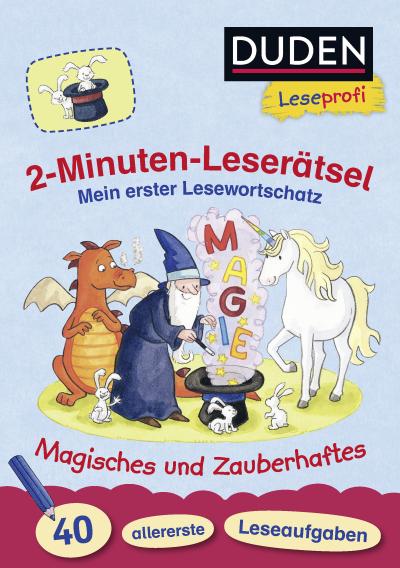 Duden Leseprofi  2-Minuten-Leserätsel: Mein erster Lesewortschatz. Magisches und Zauberhaftes.: 40 allererste Leseaufgaben (DUDEN Leseprofi Minuten Leserätsel)
