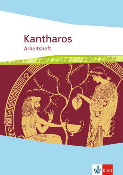 Kantharos. Ausgabe ab 2018. Arbeitsheft ab 9. Klasse bis incl. Universität