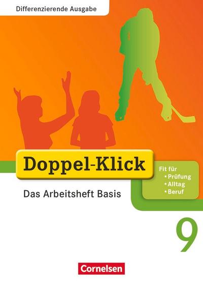Doppel-Klick - Differenzierende Ausgabe. 9. Schuljahr. Das Arbeitsheft Basis