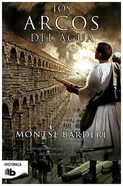 Los arcos del agua (B DE BOLSILLO, Band 603001)