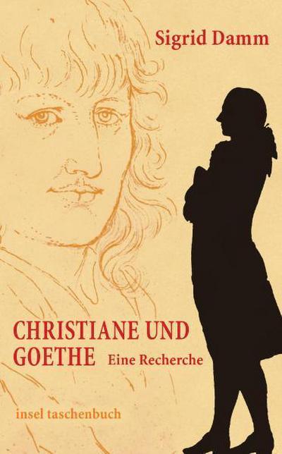 insel taschenbuch: Christiane und Goethe. Eine Recherche