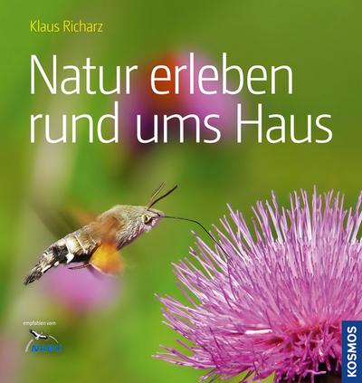 Natur erleben rund ums Haus