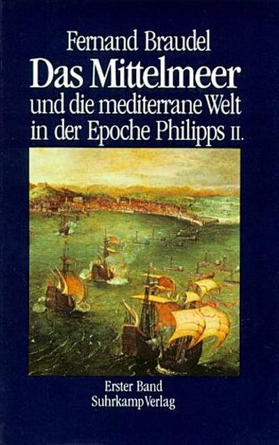 Das Mittelmeer und die mediterrane Welt in der Epoche Philipps II