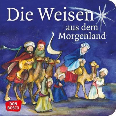 Die Weisen aus dem Morgenland: Die Geschichte von den Heiligen Drei Königen. Mini-Bilderbuch. Kinderbibelgeschichten.
