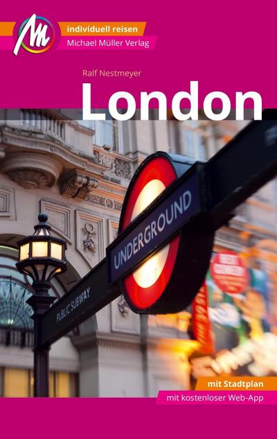 London MM-City Reiseführer Michael Müller Verlag: Individuell reisen mit vielen praktischen Tipps und Web-App mmtravel.com