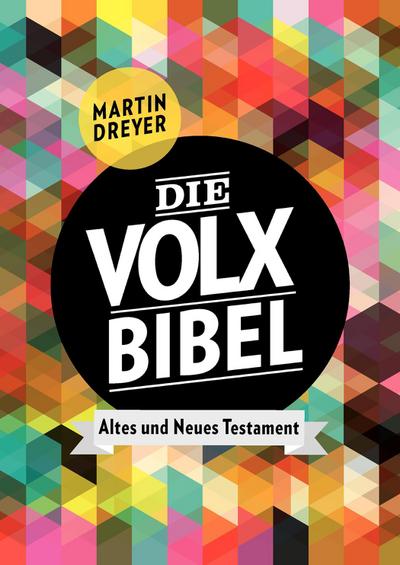 Die Volxbibel: Altes und Neues Testament