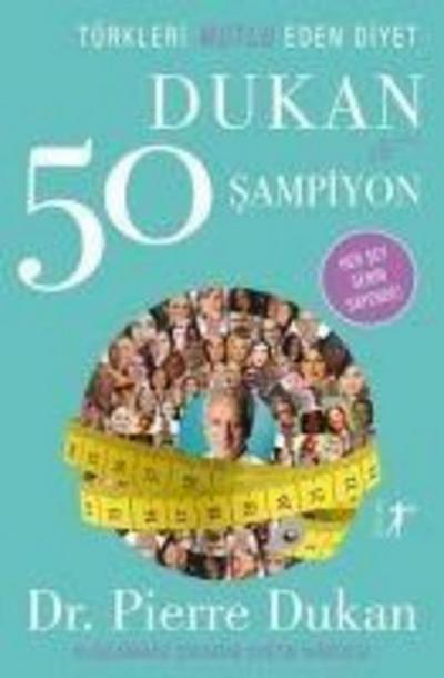 Dukan ve 50 Sampiyon: Türkleri Mutlu Eden Diyet