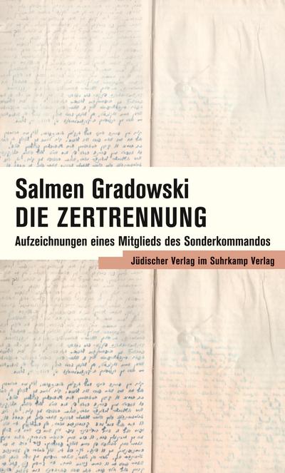 Die Zertrennung: Aufzeichnungen eines Mitglieds des Sonderkommandos