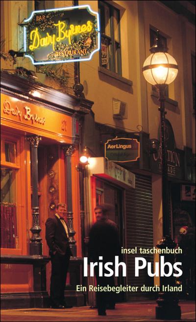 Irish Pubs: Ein Reisebegleiter durch Irland (insel taschenbuch)