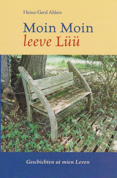 Moin Moin leeve Lüü: Geschichten ut mien Leven