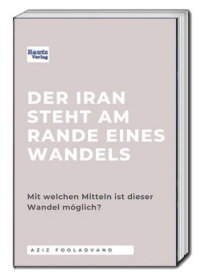 Der Iran steht am Rande eines Wandels