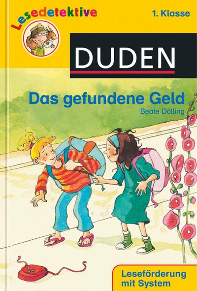 Das gefundene Geld (1. Klasse) (DUDEN Lesedetektive 1. Klasse)