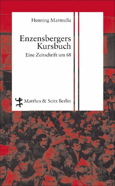 Enzensbergers Kursbuch: Eine Zeitschrift um 68