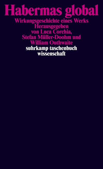 Habermas global: Wirkungsgeschichte eines Werks (suhrkamp taschenbuch wissenschaft)