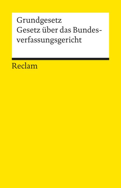 Grundgesetz und Gesetz über das Bundesverfassungsgericht: Textausgabe mit Sachregister (Stand: Dezember 2009) (Reclams Universal-Bibliothek)