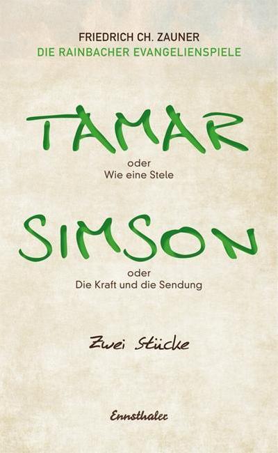 Tamar oder Wie eine Stele / Simson oder Die Kraft und die Sendung: Zwei Stücke (Edition neunzig)