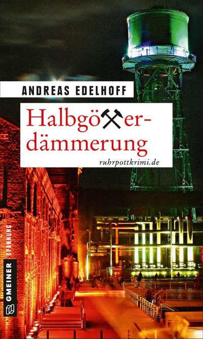 Halbgötterdämmerung: Kriminalroman (Kriminalromane im GMEINER-Verlag)