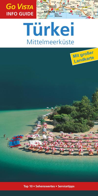 GO VISTA: Reiseführer Türkei (Mittelmeerküste - Mit Faltkarte)