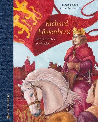 Richard Löwenherz: König, Ritter, Troubadour
