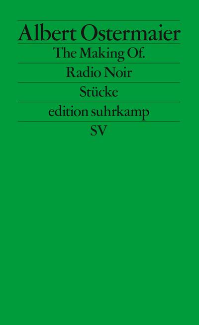 The Making Of. / Radio Noir: Stücke (edition suhrkamp)