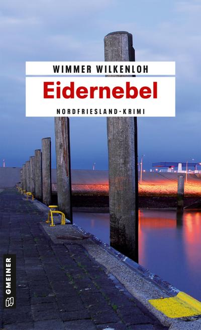 Eidernebel: Der vierte Fall für Jan Swensen: Ein Nordfrieslandkrimi. Der vierte Fall für Jan Swensen (Kriminalromane im GMEINER-Verlag)