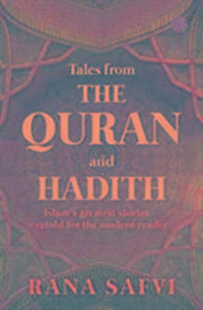 Tales from the Quran and Hadith: Islam`s Greatest Stories - Retold for the Modern Reader (City Plans)