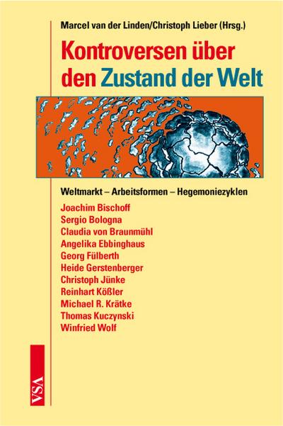 Kontroversen über den Zustand der Welt: Weltmarkt - Arbeitsformen - Hegemoniezyklen